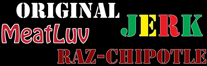 Original, RAZ-Chipotle, Jerk, MeatLuv, BBQ Sauce, Rub